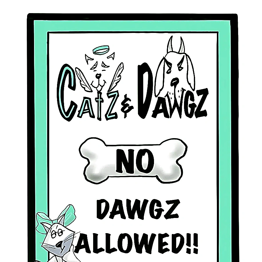 Catz & Dawgz - No Dawgz Allowed!