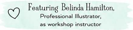 Belinda Hamilton, professional illustrator, workshop instructor